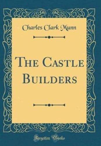 The Castle Builders (Classic Reprint)