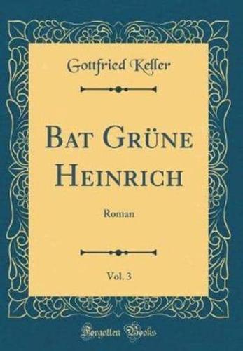 Bat Grï¿½ne Heinrich, Vol. 3
