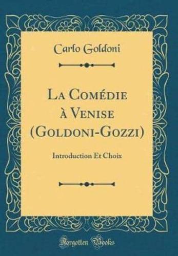 La Comï¿½die Ï¿½ Venise (Goldoni-Gozzi)