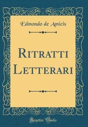 Ritratti Letterari (Classic Reprint)