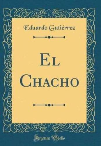 El Chacho (Classic Reprint)