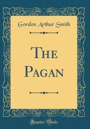 The Pagan (Classic Reprint)