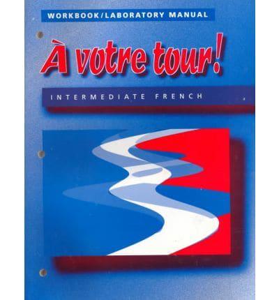 A Votre Tour Workbook/Laboratory Manual