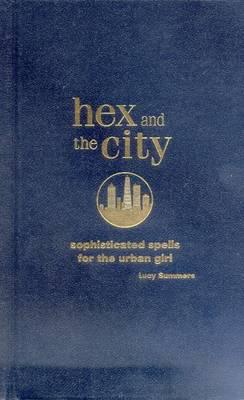Hex and the City : Sophisticated Spell for the Urban