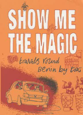 Show Me the Magic