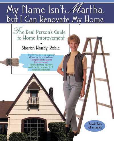 My Name Isn't Martha, but I Can Renovate My Home