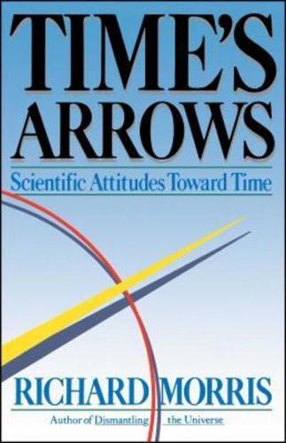Time's Arrows: Scientific Attitudes Toward Time