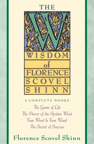 The Wisdom of Florence Scovel Shinn