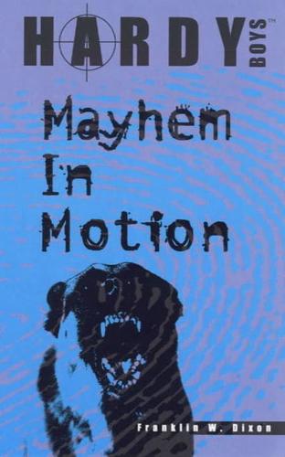 Mayhem in Motion