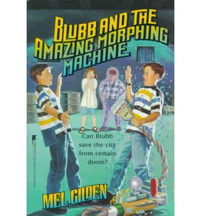 Blubb and the Amazing Morphing Machine