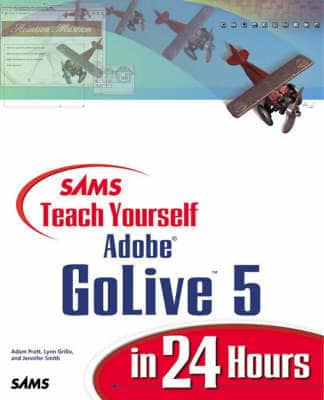 Sams Teach Yourself Adobe GoLive 5 in 24 Hours