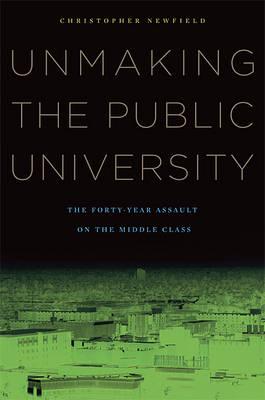 Unmaking the Public University