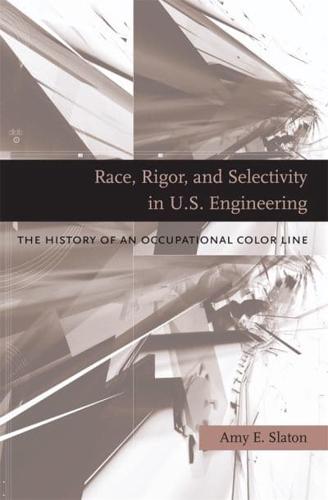 Race, Rigor, and Selectivity in U.S. Engineering