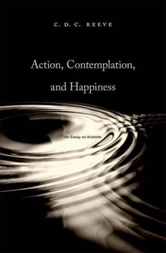 Action, Contemplation, and Happiness