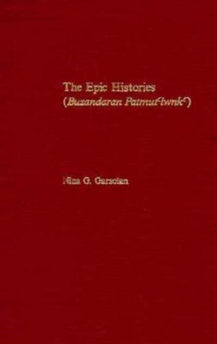 The Epic Histories Attributed to Pawstos Buzand (Buzandaran Patmutiwnk)