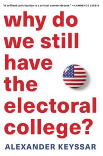 Why Do We Still Have the Electoral College?