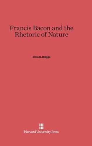 Francis Bacon and the Rhetoric of Nature