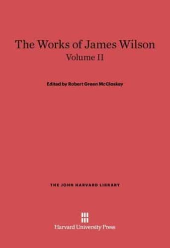 The Works of James Wilson, Volume II