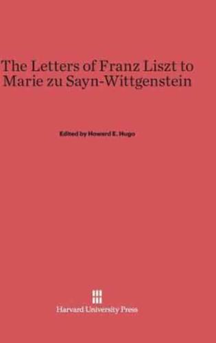 The Letters of Franz Liszt to Marie zu Sayn-Wittgenstein