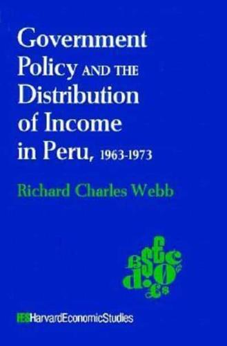 Government Policy and the Distribution of Income in Peru, 1963-1973