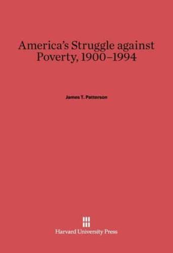 America's Struggle Against Poverty, 1900-1994
