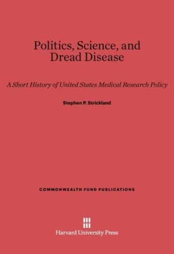 Politics, Science, and Dread Disease