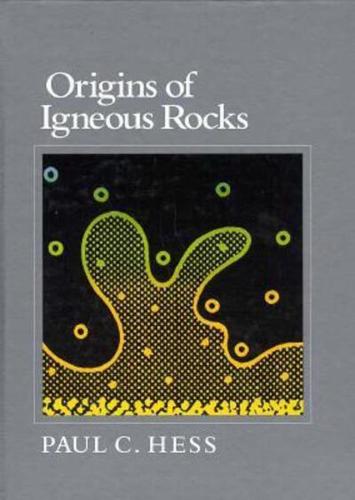 Origins of Igneous Rocks