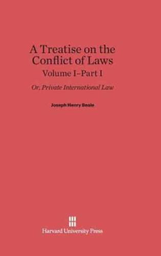 A Treatise on the Conflict of Laws. Volume I/Part 1