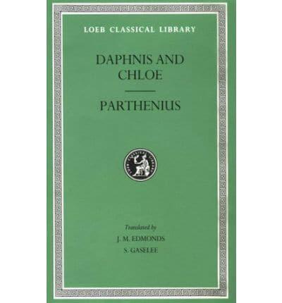 Daphnis & Chloe - Parthenius, Love Romances & Poetical Fragments L069 (Trans. Thornley) (Greek)