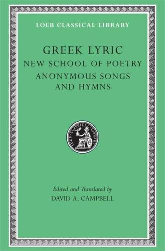 Greek Lyric. 5 The New School of Poetry and Anonymous Songs and Hymns