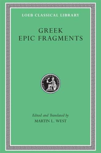Greek Epic Fragments from the Seventh to the Fifth Centuries BC