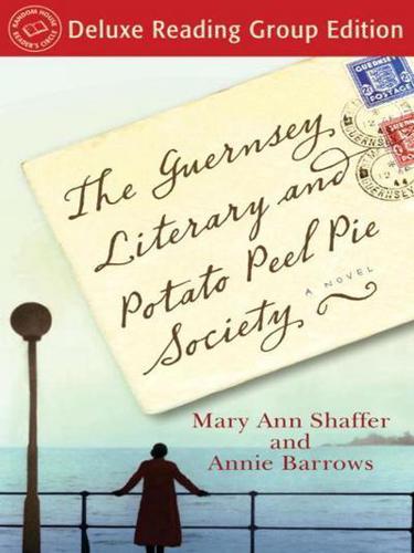 Guernsey Literary and Potato Peel Pie Society (Random House Reader's Circle Deluxe Reading Group Edition)