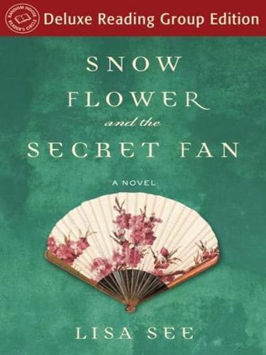 Snow Flower and the Secret Fan (Random House Reader's Circle Deluxe Reading Group Edition)