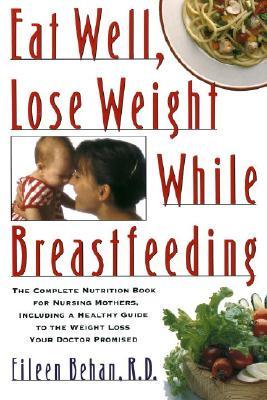 Eat Well, Lose Weight While Breastfeeding