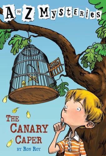 A to Z Mysteries: The Canary Caper. A Stepping Stone Book (TM)