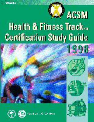 ACSM Health & Fitness Track Certification Study Guide 1998