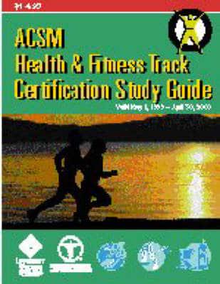 ACSM Health and Fitness Track Certification. Study Guide