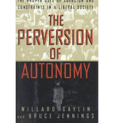 The Perversion of Autonomy