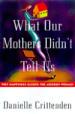 What Our Mothers Didn't Tell Us