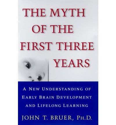 The Myth of the First Three Years