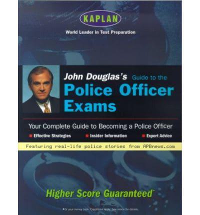 John Douglas's Guide to the Police Officer Exams