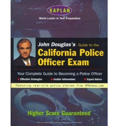 John Douglas's Guide to the California Police Officer Exam