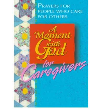 A Moment With God for Caregivers