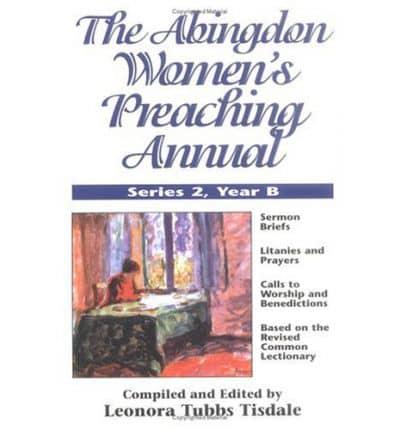 The Abingdon Women's Preaching Annual. Series 2, Year B