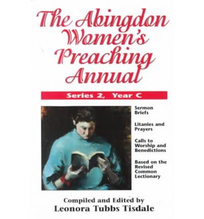 The Abingdon Women's Preaching Annual. Series 2, Year C