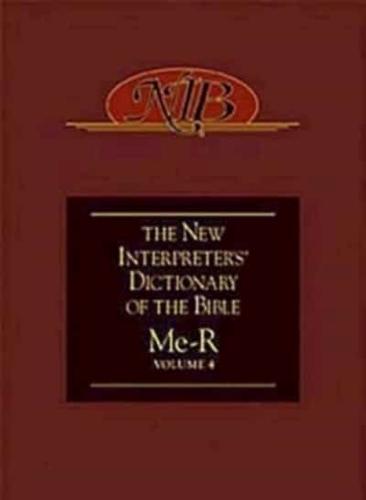 The New Interpreter's Dictionary of the Bible. Volume 4 Me-R