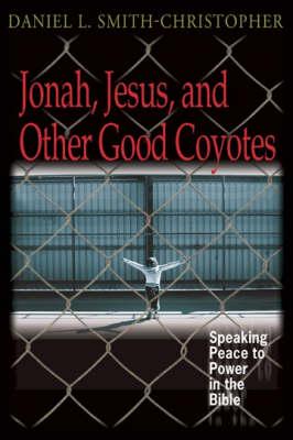 Jonah, Jesus, and Other Good Coyotes