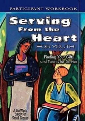 Serving from the Heart for Youth: Finding Your Gifts and Talents for Service