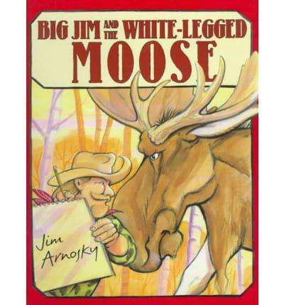 Big Jim and the White-Legged Moose