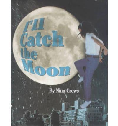 I'll Catch the Moon